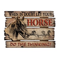 MDF Wall Mount Sign - "When In Doubt Let Your Horse Do The Thinking" - 9005
